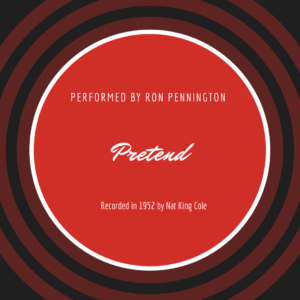 An image of a vintage 45 RPM record with a central label bearing the title 'Pretend' in elegant letters. Above the title, it reads "Performed by Ron Pennington." The record features a classic black and red color scheme, evoking a nostalgic sense of music history.